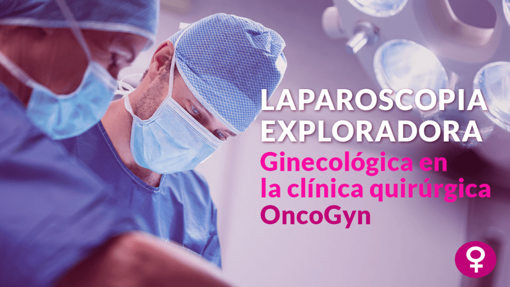 Laparoscopia Exploradora Ginecológica En La Clínica Quirúrgica Oncogyn 1071