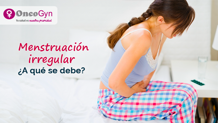 Menstruación Irregular Chequeos Ginecológicos Oncogyn 5429