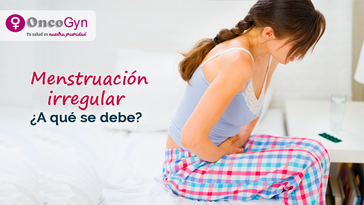 ¿A qué se debe la menstruación irregular?