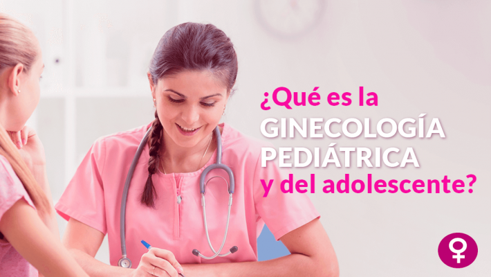 Ginecología Pediátrica y del Adolescente Ginecología Pediátrica y del Adolescente