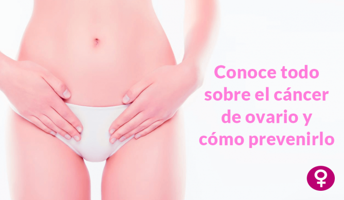 conoce todo sobre el cancer de ovario y como prevenirlo