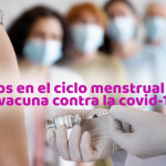 Cambios en el ciclo menstrual y vacunas contra la covid-19